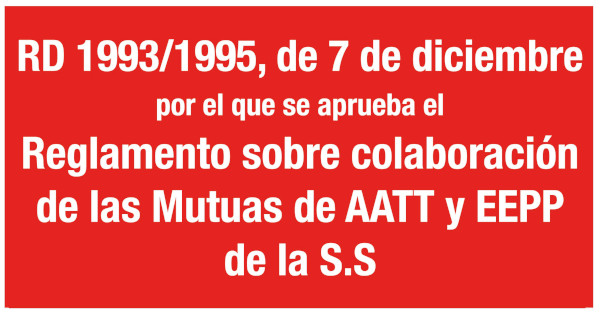 RD 1993/1995, de 7 de diciembre, por el que se aprueba el Reglamento sobre colaboración de las Mutuas de AATT y EEPP de la S.S