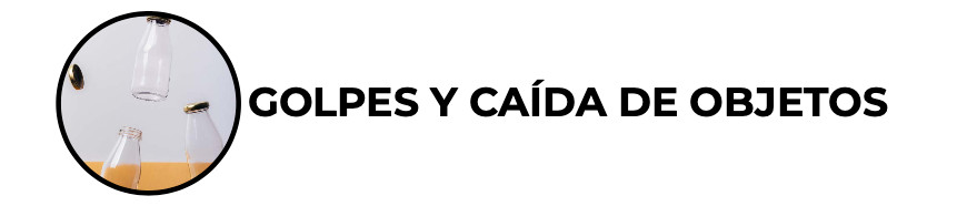 Golpes y caidas de objetos