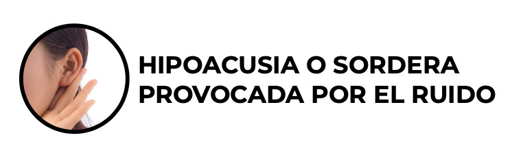 Hipocausia o sordera provocada por el ruido